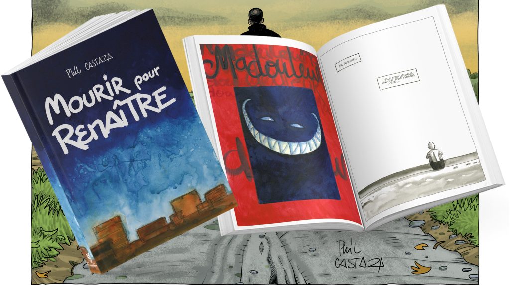 Mourir pour renaître de Phil Castaza : couverture et double page avec Madame Douleur et Phil assis de dos.